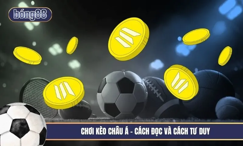 Kèo châu Á: Cách đọc handicap và tư duy soi kèo hiệu quả